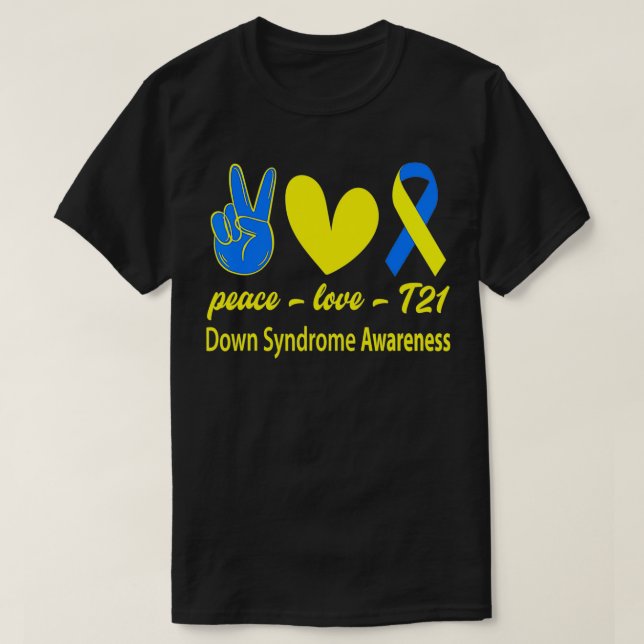 Peace Liebe T21 World Down Syndrome Awareness Day  T-Shirt (Design vorne)