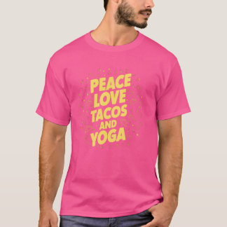 Peace Liebe Tacos und Yoga Fun Yoga und Taco Lover T-Shirt