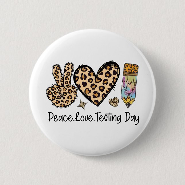 Peace Liebe Testing Shirt Niedlich Test Day Teache Button (Vorderseite)