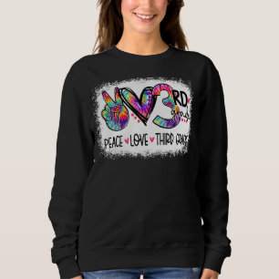 Peace Liebe Third Grade Gefärbte Krawatte Lehrerin Sweatshirt