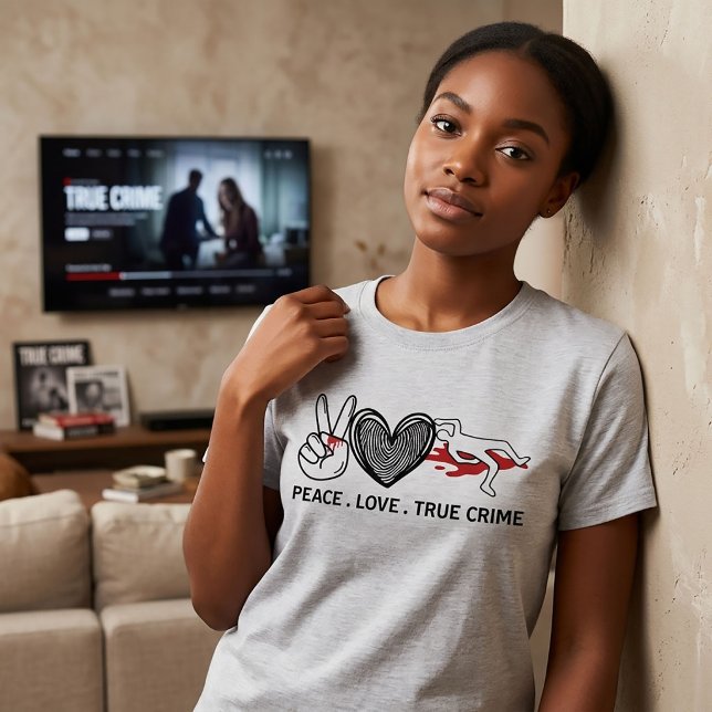 Peace Liebe True Crime T - Shirt (Von Creator hochgeladen)