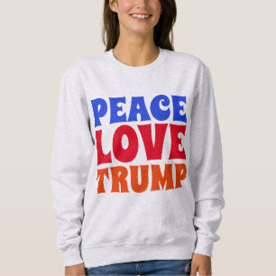 PEACE LIEBE TRUMP, 2024 T - Shirt Sweatshirt