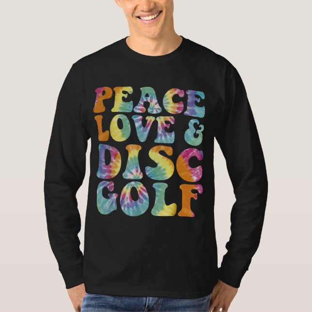 Peace Liebe und Disk Golf Printed Gefärbte Krawatt T-Shirt (Vorderseite)