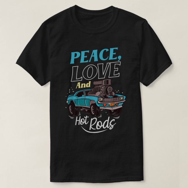 Peace Liebe und Frisierten Autos Custom Wheels Car T-Shirt (Design vorne)