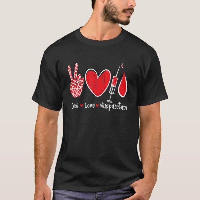 Peace Liebe Venipuncture - Phlebotomist Phlebotomi T-Shirt (Vorderseite)