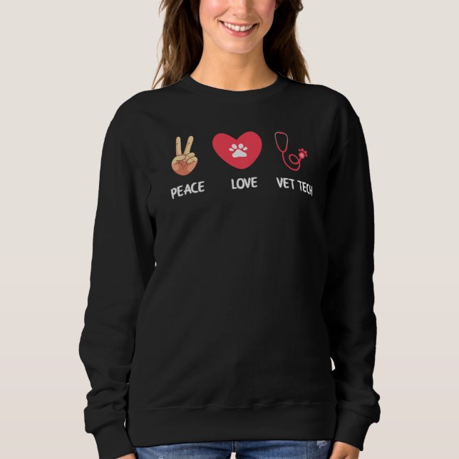 Peace Liebe Vet Tech Tierärztliche Technik Sweatshirt (Vorderseite)