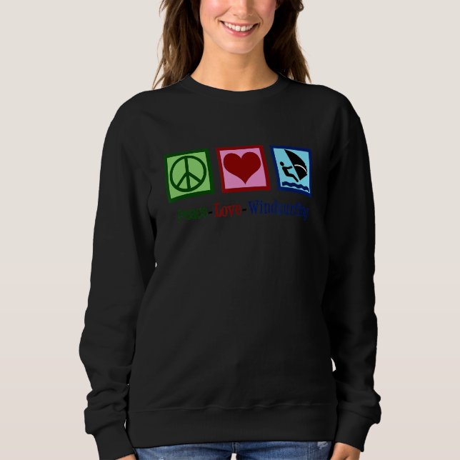 Peace Liebe Windsurfing Niedlich Windsurfer Sweatshirt (Vorderseite)