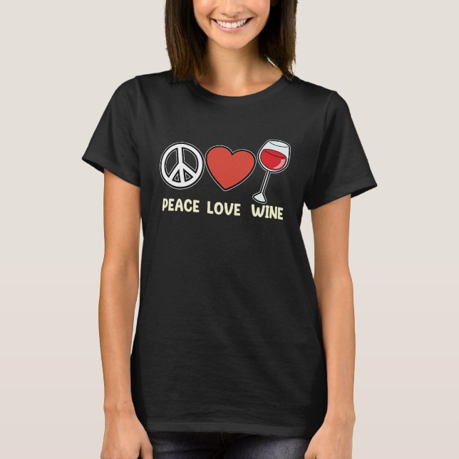 Peace Liebe Wine Drinking Drinker Redewendungen Gr T-Shirt (Vorderseite)