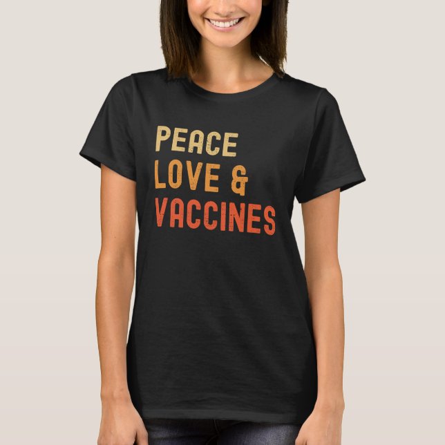 Peace Love And Vaccine I'm Vaccinated 2021 T-Shirt (Vorderseite)
