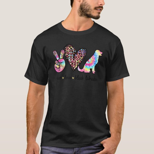 Peace Love Black Labrador Tie dye Dog   Mothers Da T-Shirt (Vorderseite)