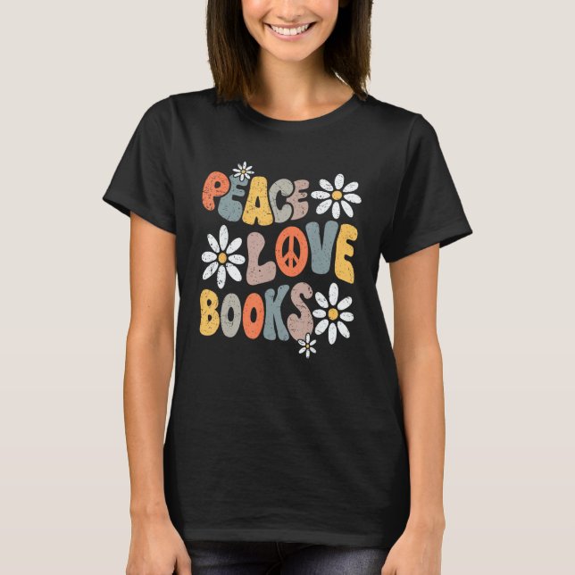 Peace Love Books Groovy Bookworm Book Nerd Reading T-Shirt (Vorderseite)