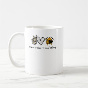 Peace Love Coal Mining Shirt Kaffeetasse
