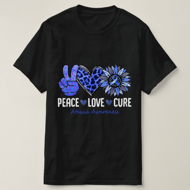 Peace Love Cure Ataxia Awareness Month Blue Sunflo T-Shirt (Design vorne)