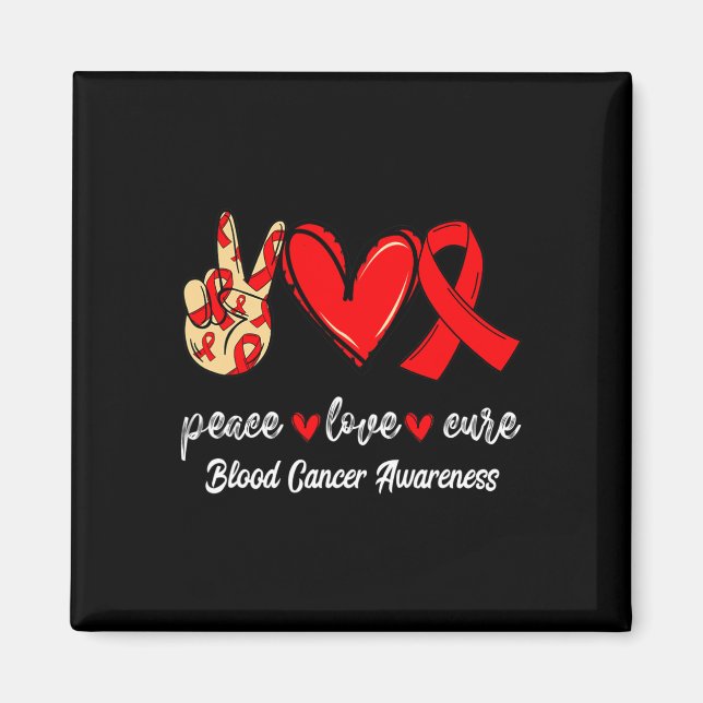 Peace Love Cure Blood Cancer Magnet (Vorne)