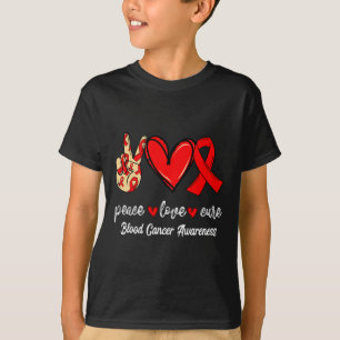 Peace Love Cure Blutkrebs Rotband-Bewusstsein T-Shirt