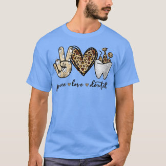 Peace Love Dental Leopard Heart th Cute Dentist Gi T-Shirt