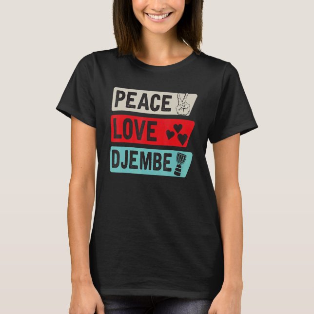 Peace Love Djembe Drum Instrument Djembe Drummer T-Shirt (Vorderseite)
