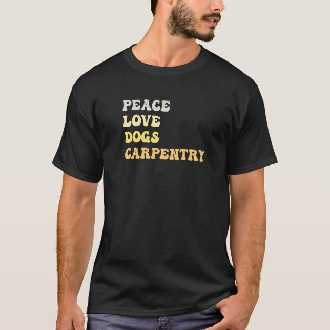 Peace Love Dogs Carpentry  Retro T-Shirt (Vorderseite)