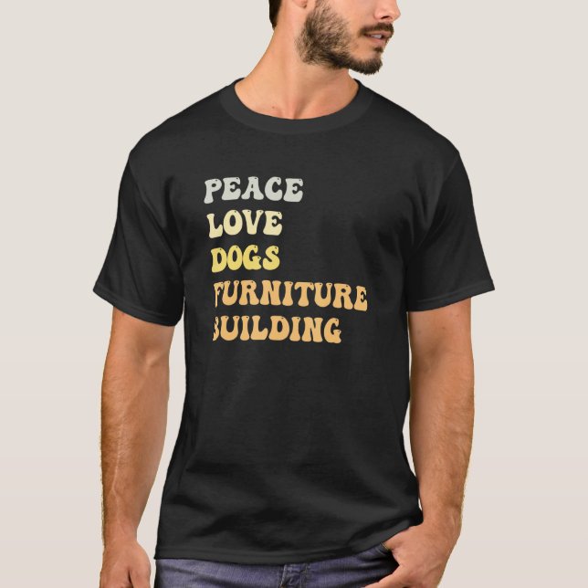 Peace Love Dogs Furniture Building   Retro T-Shirt (Vorderseite)
