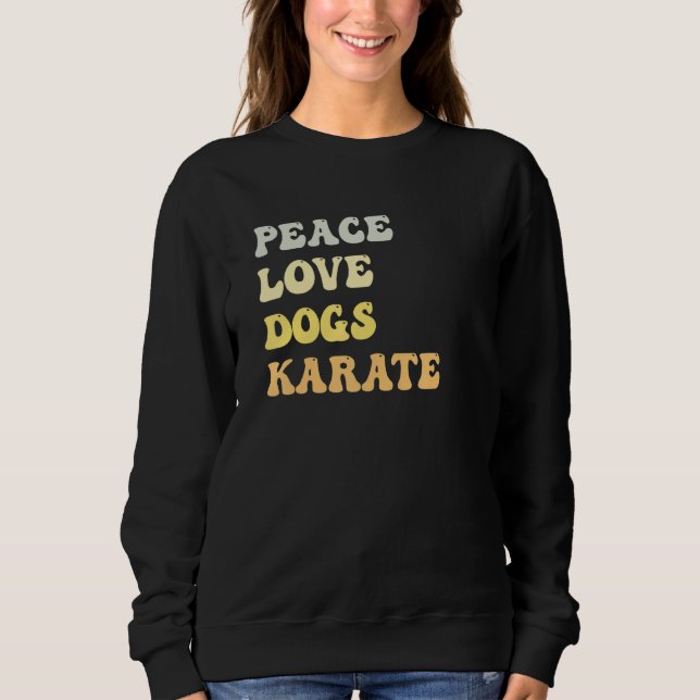 Peace Love Dogs Karate  Retro Sweatshirt (Vorderseite)