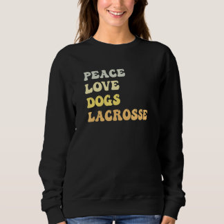 Peace Love Dogs Lacrosse Retro Sweatshirt
