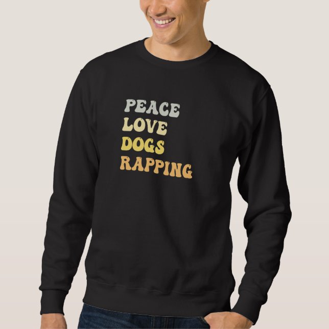 Peace Love Dogs Rapping  Retro Sweatshirt (Vorderseite)