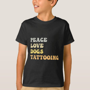 Peace Love Dogs Tattooing Lustiges Retro T-Shirt