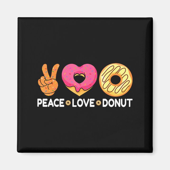 Peace Love Donut - Doughnut Lover's For Men Women  Magnet (Vorne)