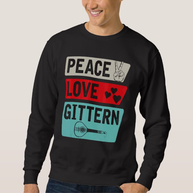 Peace Love Gittern Musical Instrument Gittern Play Sweatshirt (Vorderseite)