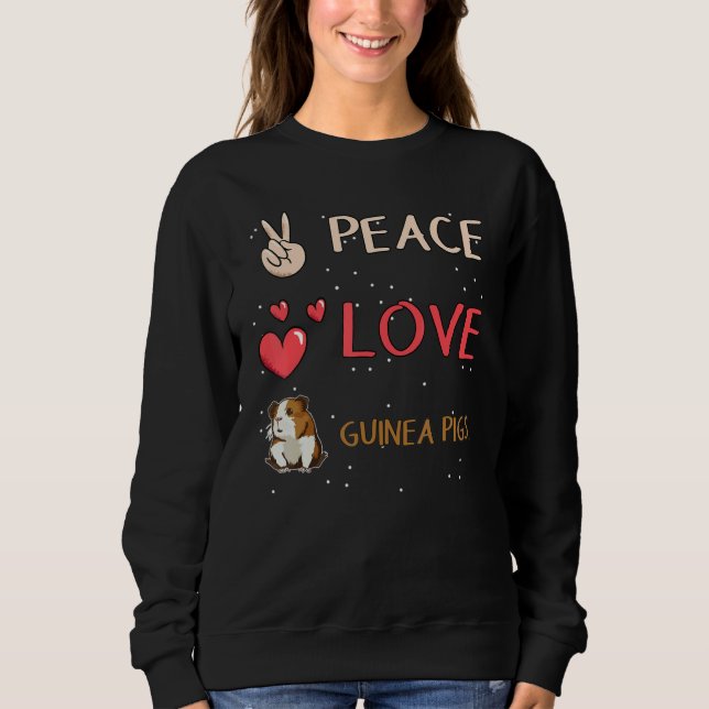 Peace love guinea pigs for Guinea Pigs  1 Sweatshirt (Vorderseite)