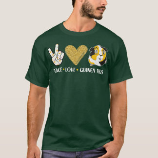 Peace Love Guinea Pigs Outfit For Guinea Pig Lover T-Shirt
