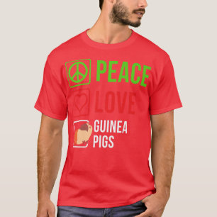 Peace Love Guinea Pigs Pet Cute Guinea Pig Animal T-Shirt