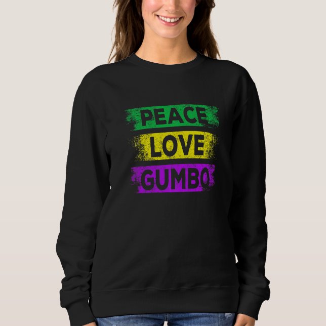 Peace Love Gumbo Mardi Gras Carnival Party New Orl Sweatshirt (Vorderseite)