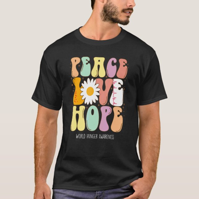 Peace Love Hope World Hunger Awareness T-Shirt (Vorderseite)