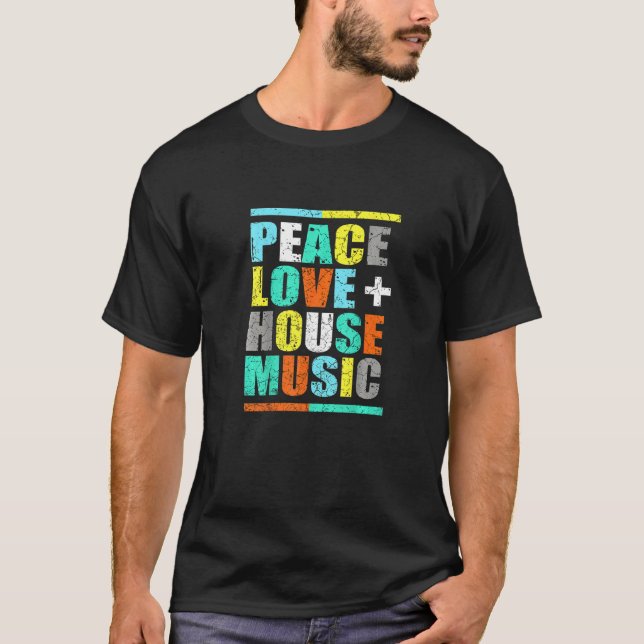 Peace Love House Music  House Music EDM DJ T-Shirt (Vorderseite)