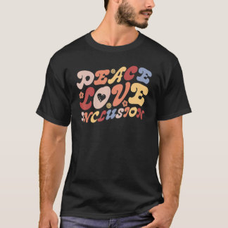 Peace Love Inclusion SPED Teacher Special Educatio T-Shirt