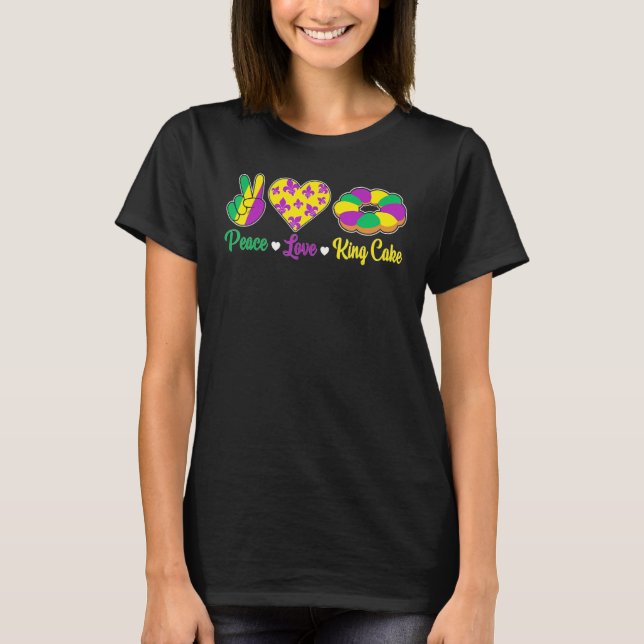 Peace Love King Cake Funny Mardi Gras Festival Par T-Shirt (Vorderseite)