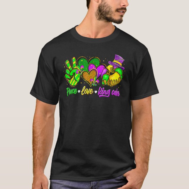 Peace Love King Cake Funny Mardi Gras Party Carniv T-Shirt (Vorderseite)