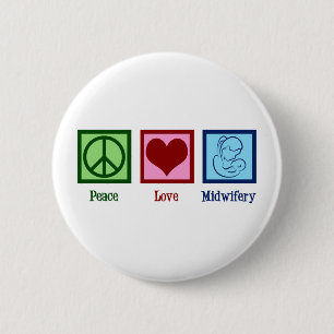 Peace Love Midwifery Cute Midwife Button