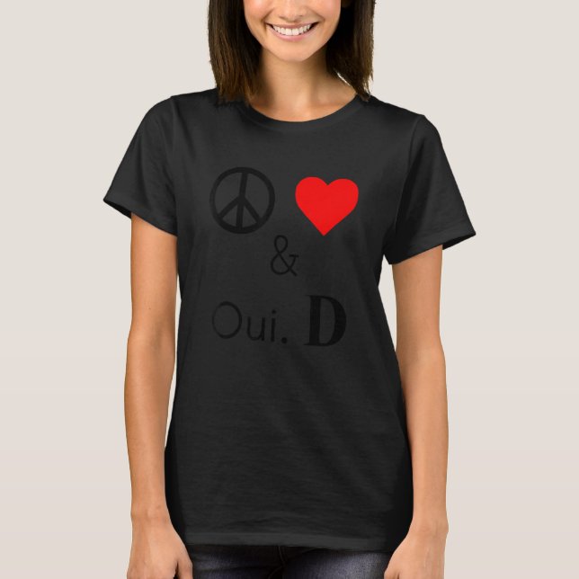 Peace Love & Oui D T-Shirt (Vorderseite)