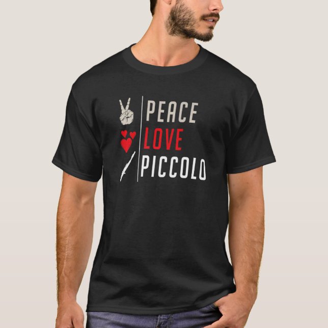 Peace Love Piccolo Musical Instrument Piccolo Play T-Shirt (Vorderseite)