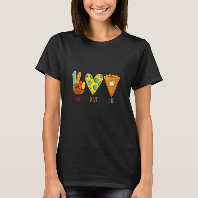 Peace Love Pumpkin Pie Turkey Thanksgiving Day Fal T-Shirt (Vorderseite)