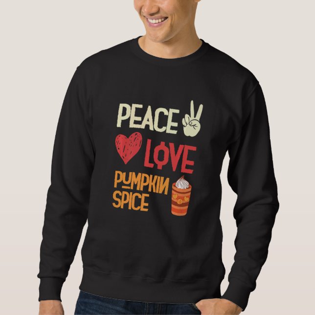 Peace Love Pumpkin Spice Fall Autumn Family Thanks Sweatshirt (Vorderseite)