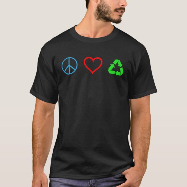 Peace Love Recycle  Recycling  Earth Day T-Shirt (Vorderseite)