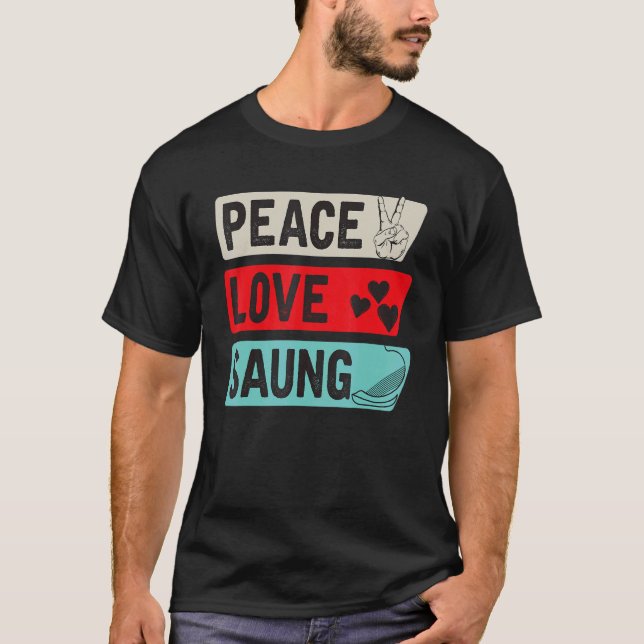 Peace Love Saung Instrument Harp Tradition Saung P T-Shirt (Vorderseite)