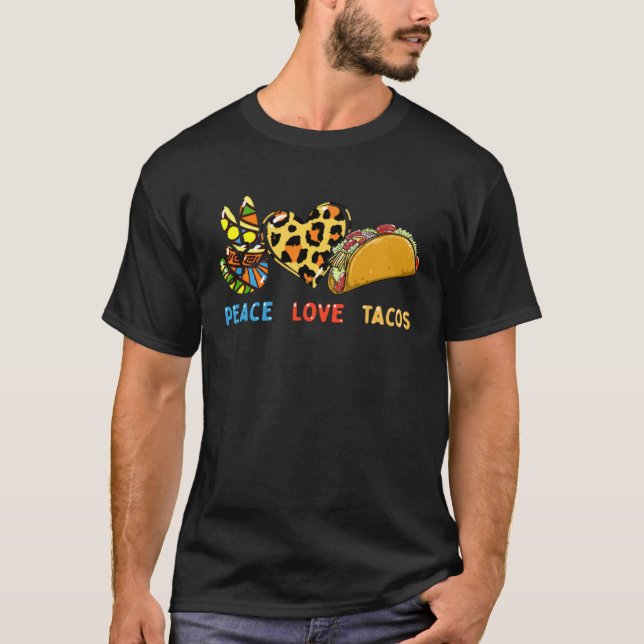 Peace Love Tacos Cute Taco Tuesday Mexican Food T-Shirt (Vorderseite)