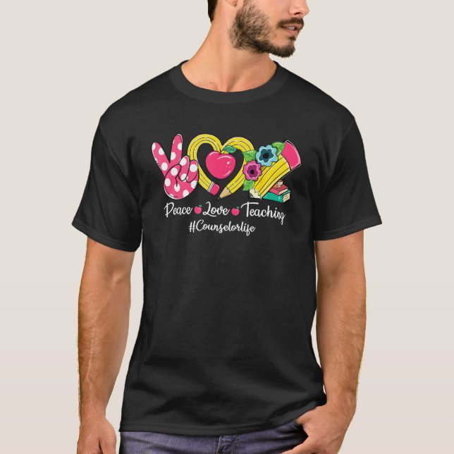 Peace Love Teaching Pencil Counselor Life Back To  T-Shirt (Vorderseite)