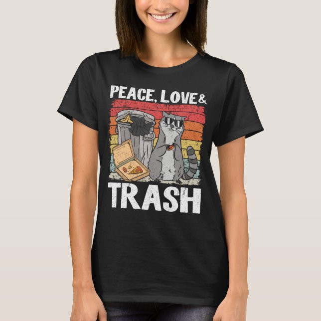 Peace Love & Trash Garbage Can  Raccoon T-Shirt (Vorderseite)