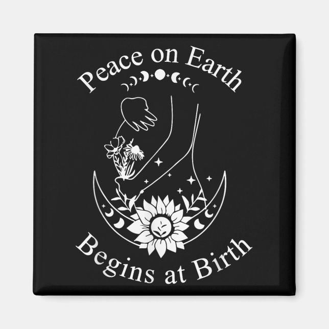 Peace On Earth Begins At Birth Doula Midwife  Magnet (Vorne)
