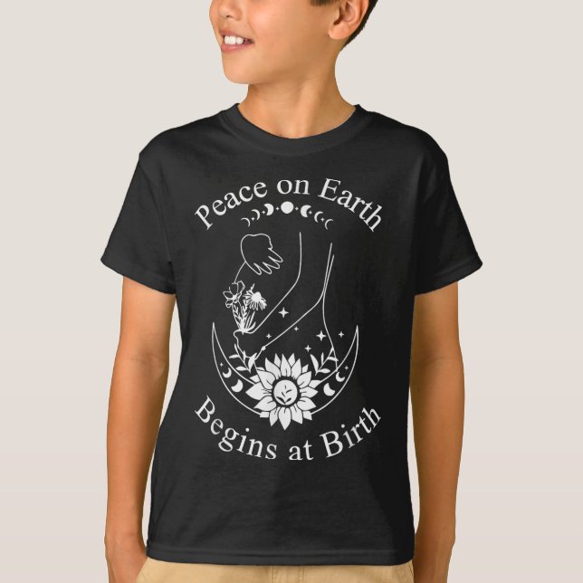 Peace On Earth Begins At Birth Doula Midwife  T-Shirt (Vorderseite)